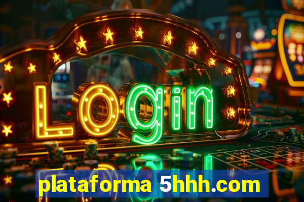 plataforma 5hhh.com